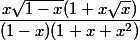 \dfrac{x\sqrt{1-x} ( 1+x\sqrt x )}{(1-x)(1+x+x^2)}